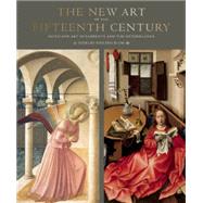 The New Art of the Fifteenth Century Faith and Art in Florance and The Netherlands