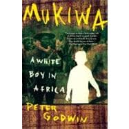 Mukiwa A White Boy in Africa