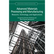 Advanced Materials Processing and Manufacturing