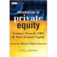 Introduction to Private Equity Venture, Growth, LBO and Turn-Around Capital