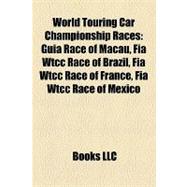 World Touring Car Championship Races : Guia Race of Macau, Fia Wtcc Race of Brazil, Fia Wtcc Race of France, Fia Wtcc Race of Mexico