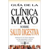 Guia de Clinica Mayo: Salud digestiva