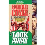 Look Away An Epic Novel of the Civil War