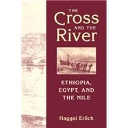Cross and the River: Ethiopia, Egypt, and the Nile