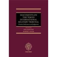 Documents on the Tokyo International Military Tribunal Charter, Indictment and Judgments