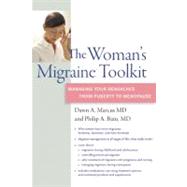 The Woman's Migraine Toolkit Managing Your Headaches from Puberty to Menopause