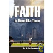 Faith: In Times Like These