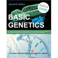 Basic Genetics: A Primer Covering Molecular Composition of Genetic Material, Gene Expression and Genetic Engineering, and Mutations and Human Genetic Disorders
