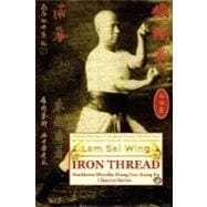 Iron Thread. Southern Shaolin Hung Gar Kung Fu Classics Series,9781847991928