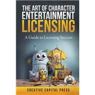 The Art of Character Entertainment Licensing: A Guide to Licensing Success