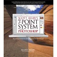 Scott Kelby's 7-Point System for Adobe Photoshop CS3