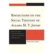 Reflections on the Social Thought of Allama M. T. Jafari : Rediscovering the Sociological Relevance of the Primordial School of Social Theory