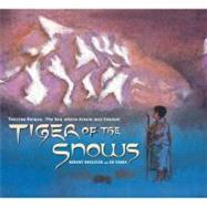 Tiger of the Snows Tenzing Norgay: The Boy Whose Dream Was Everest