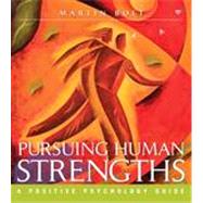 Pursuing Human Strengths