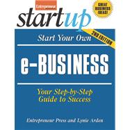 Start Your Own e-Business Your Step-By-Step Guide to Success