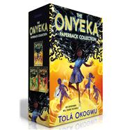 The Onyeka Paperback Collection (Boxed Set) Onyeka and the Academy of the Sun; Onyeka and the Rise of the Rebels; Onyeka and the Heroes of the Dawn