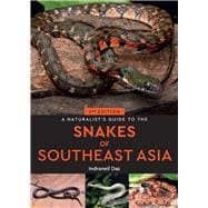 A Naturalist's Guide to the Snakes of Southeast Asia