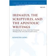 Irenaeus, the Scriptures, and the Apostolic Writings
