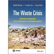 The Waste Crisis Roadmap for Sustainable Waste Management in Developing Countries