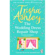 The Wedding Dress Repair Shop The brand new, uplifting and heart-warming summer romance from the Sunday Times bestseller