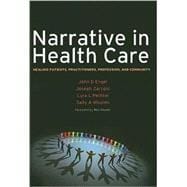 Narrative in Health Care: Healing Patients, Practitioners, Profession, and Community