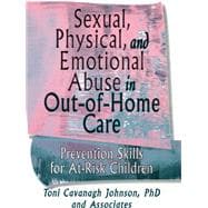 Sexual, Physical, and Emotional Abuse in Out-of-Home Care: Prevention Skills for At-Risk Children
