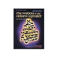 Wisdom in the Hebrew Alphabet : The Sacred Letters As a Guide to Jewish Deed and Thought
