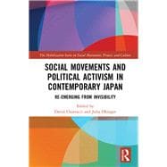Social Movements and Political Activism in Contemporary Japan: Re-emerging from Invisibility