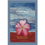 Desert Rose : A Return to Grace