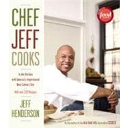 Chef Jeff Cooks : In the Kitchen with America's Inspirational New Culinary Star