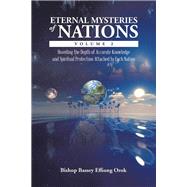 Eternal Mysteries of Nations: Unveiling the Depth of Accurate Knowledge and Spiritual Protection Attached to Each Nation