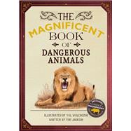 The Magnificent Book of Dangerous Animals,9781667201931
