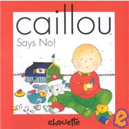 Caillou Says No