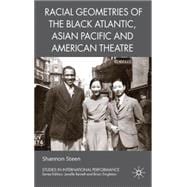 Racial Geometries of the Black Atlantic, Asian Pacific and American Theatre