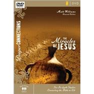 Miracles of Jesus : Six In-Depth Studies Connecting the Bible to Life