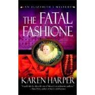 The Fatal Fashione An Elizabeth I Mystery