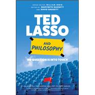 Ted Lasso and Philosophy No Question Is Into Touch