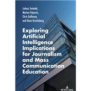 Exploring Artificial Intelligence Implications for Journalism and Mass Communication Education