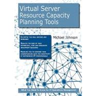 Virtual Server Resource Capacity-planning Tools: What You Need to Know for It Operations Management