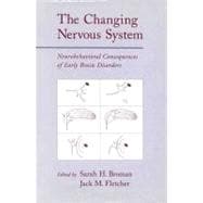 The Changing Nervous System Neurobehavioral Consequences of Early Brain Disorders