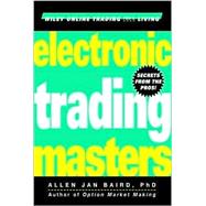 Electronic Trading Masters: Secrets from the Pros