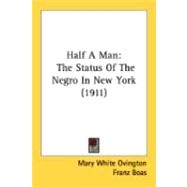 Half a Man : The Status of the Negro in New York (1911)