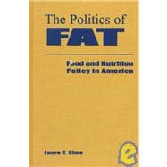 The Politics of Fat: People, Power and Food and Nutrition Policy: People, Power and Food and Nutrition Policy