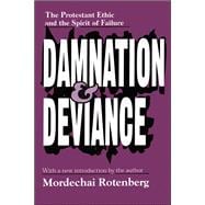 Damnation and Deviance: The Protestant Ethic and the Spirit of Failure