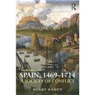 Spain, 1469-1714: A Society of Conflict