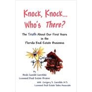 Knock, Knock... Who's There?: The Truth About Our First Years in the Florida Real Estate Business