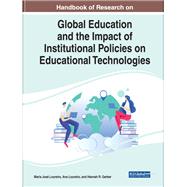 Handbook of Research on Global Education and the Impact of Institutional Policies on Educational Technologies