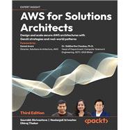 AWS for Solutions Architects: Design and scale secure AWS architectures with GenAI strategies and real-world patterns , Third Edition