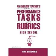 An English Teacher's Guide to Performance Tasks & Rubrics