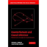 Counterfactuals and Causal Inference: Methods and Principles for Social Research
